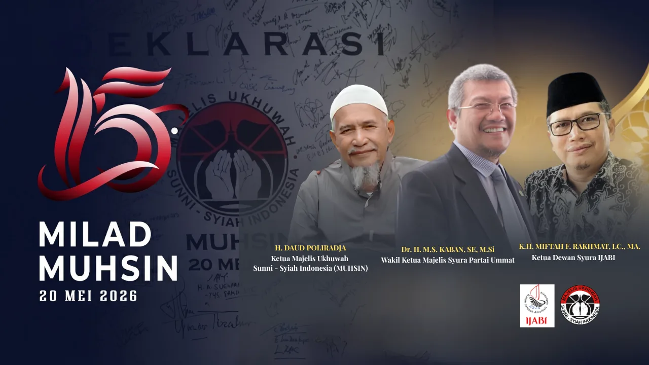 Peringati Milad ke-15, MUHSIN Tegaskan Komitmen Ukhuwah Sunni-Syiah di Tengah Dinamika Geopolitik Global