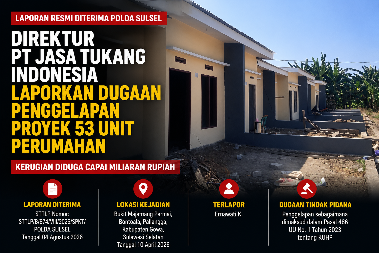 Direktur PT Jasa Tukang Indonesia Laporkan Dugaan Penggelapan Proyek Perumahan ke Polda Sulsel, Kerugian Diduga Mencapai Miliaran Rupiah