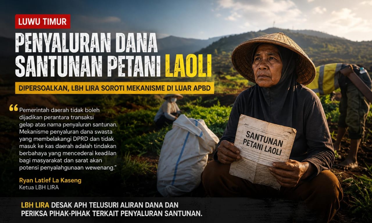 Penyaluran Dana Santunan Petani Laoli Luwu Timur Dipersoalkan, LBH LIRA Soroti Mekanisme di Luar APBD