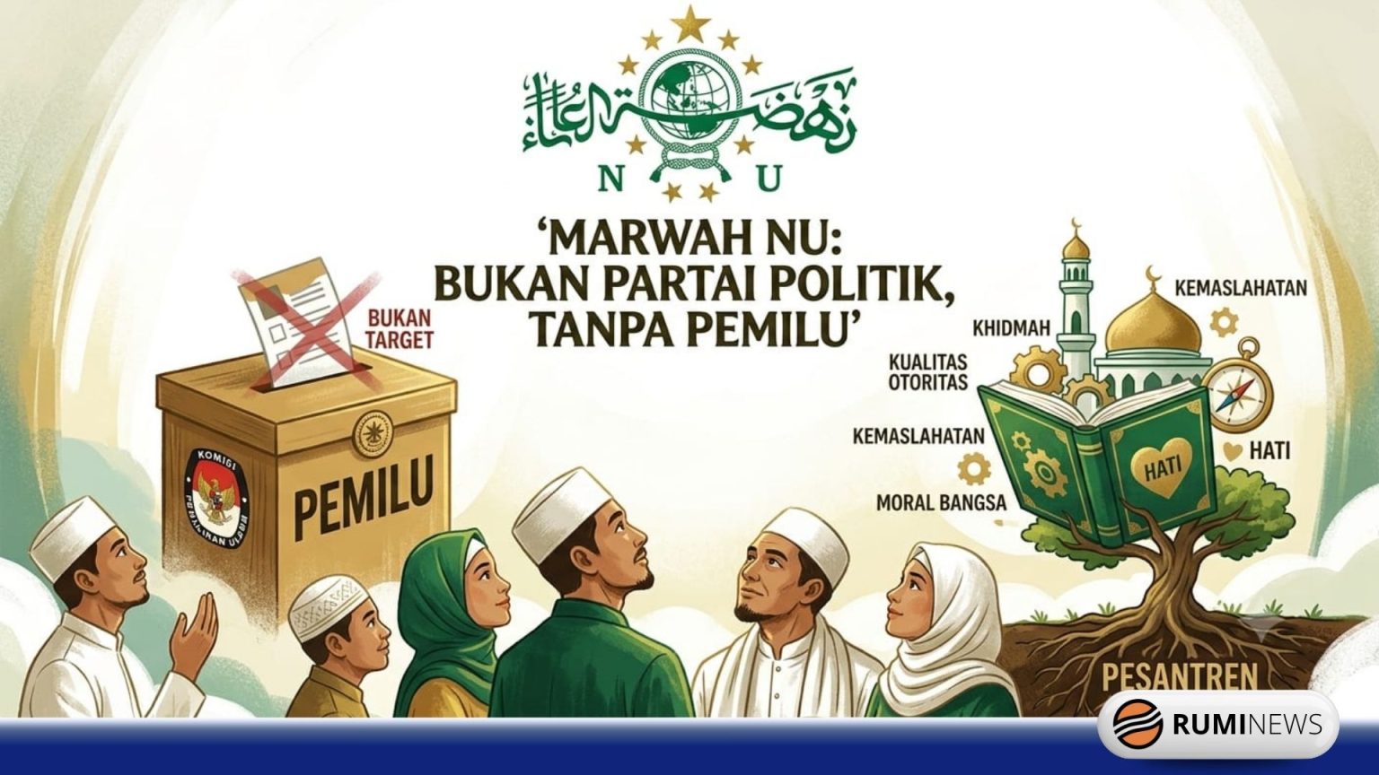 Marwah NU: Bukan Partai Politik, Tanpa Pemilu