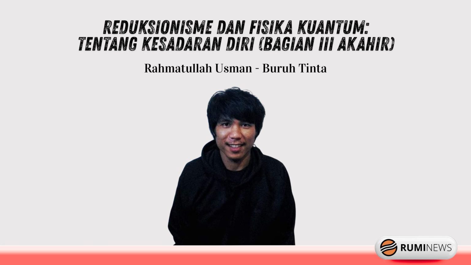Reduksionisme Dan Fisika Kuantum: Tentang Kesadaran Diri (Bagian III Akahir)